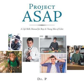 Paperback Project ASAP: A Life Skills Manual for Boys & Young Men of Color Book