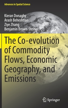 Hardcover The Co-Evolution of Commodity Flows, Economic Geography, and Emissions Book