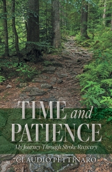 Paperback Time and Patience: My Journey Through Stroke Recovery Book