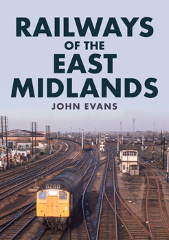 Paperback Railways of the East Midlands Book