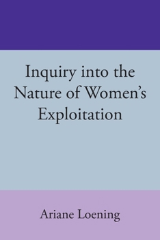 Paperback Inquiry into the Nature of Women's Exploitation Book