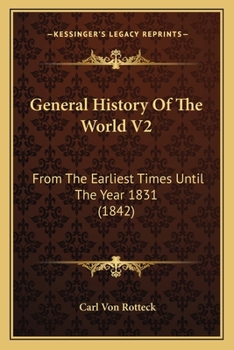 Paperback General History Of The World V2: From The Earliest Times Until The Year 1831 (1842) Book