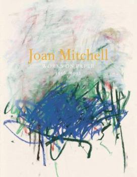 Hardcover Joan Mitchell: Works on Paper 1956-1992 Book