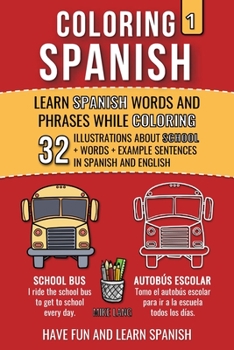 Paperback Coloring Spanish 1: Learn Spanish Words and Phrases while Coloring Book