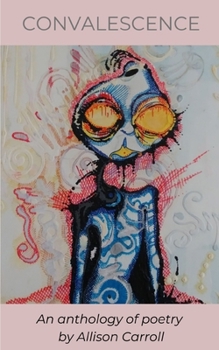 Paperback Convalescence: An anthology of poetry Book