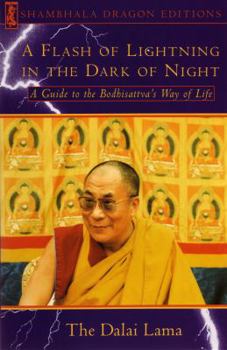 Paperback A Flash of Lightning in the Dark of Night: A Guide to the Bodhisattva's Way of Life Book