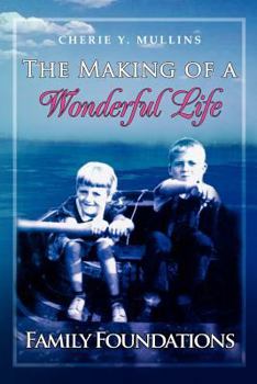 Paperback The Making of a Wonderful Life: Family Foundations Book