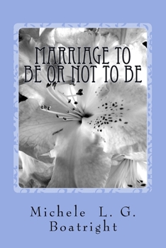 Paperback Marriage To Be or Not To Be: Marriage To Be or Not To Be Book