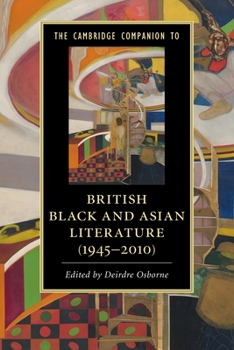 The Cambridge Companion to British Black and Asian Literature (1945–2010) - Book  of the Cambridge Companions to Literature