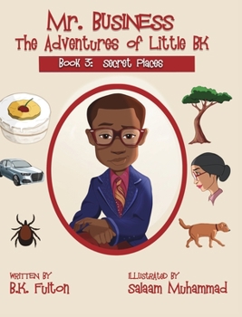 Hardcover Mr. Business: The Adventures of Little BK: Book 3: Secret Places Book