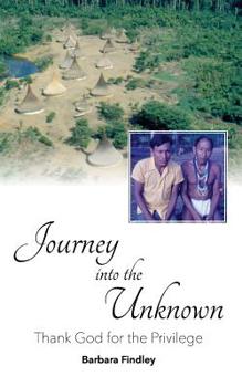 Paperback Journey into the Unknown: Thank God for the Privilege Book