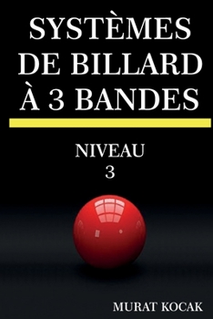 Paperback Systèmes de Billard À 3 Bandes: Niveau 3 [French] Book