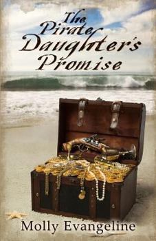 Paperback The Pirate Daughter's Promise: Pirates & Faith, Book 1 Book