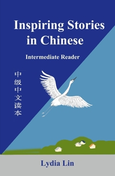 Paperback Inspiring Stories in Chinese: Intermediate Reader Book