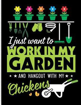 Paperback Work in My Garden, Hangout with My Chickens: Blank Lined Journal Notebook, 108 Pages, Soft Matte Cover, 8.5 X 11 Book