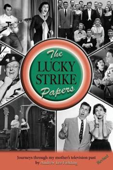 Paperback The Lucky Strike Papers: Journeys Through My Mother's Television Past (revised edition) Book