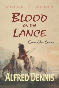 Paperback Blood on the Lance: Crow Killer Series - Book 5 Book