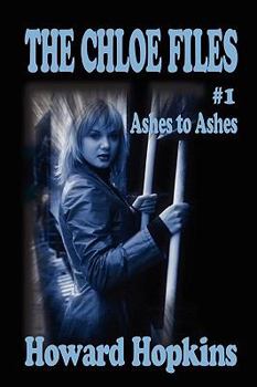 Paperback The Chloe Files #1: Ashes to Ashes Book