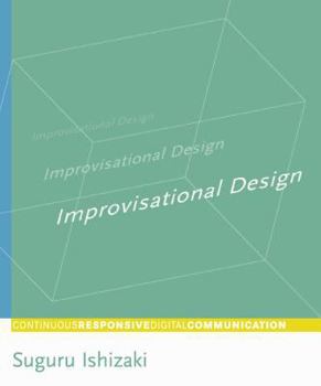 Hardcover Improvisational Design: Continuous, Responsive Digital Communication Book