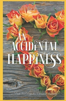 Paperback An Accidental Happiness: A Pride and Prejudice Sensual Intimate Book