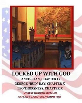 Paperback Locked Up With God: My Best Thirteen Speeches by Captain Guy D. Gruters, Vietnam POW Book