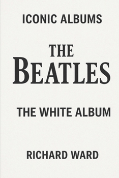 Paperback Iconic Albums - The Beatles - The White Album Book