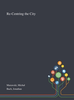 Hardcover Re-Centring the City Book