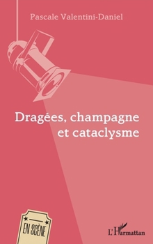 Paperback Dragées, champagne et cataclysme [French] Book