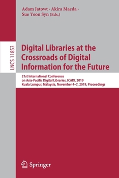 Paperback Digital Libraries at the Crossroads of Digital Information for the Future: 21st International Conference on Asia-Pacific Digital Libraries, Icadl 2019 Book