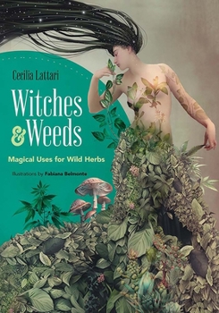 Paperback Witches and Weeds: Magical Uses for Wild Herbs Book