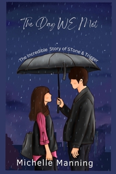 Paperback The Day We Met: The Incredible Story Of Stone & Trigger Book
