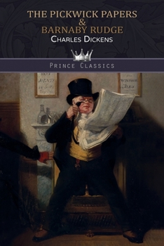 The Pickwick Papers & Barnaby Rudge