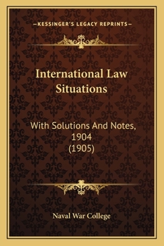 Paperback International Law Situations: With Solutions And Notes, 1904 (1905) Book