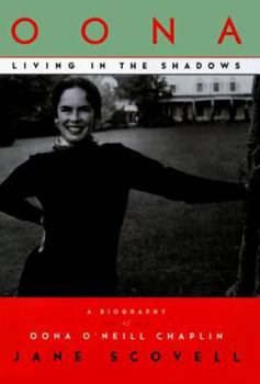 Hardcover Oona: Living in the Shadows: A Biography of Oona O'Neill Chaplin Book