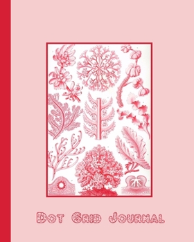 Dot grid journal: Ernst Haekel's Kunstformen der Natur - Artform of nature (1904) geometric shapes and natural forms cover art for the vintage ... anemones in shades of pink cover art design