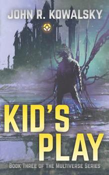 Paperback Kid's Play: Book Three of the Multiverse Series Book