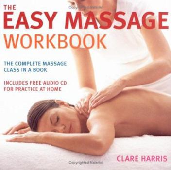 Spiral-bound The Easy Massage Workbook: The Complete Massage Class in a Book [With CD] Book