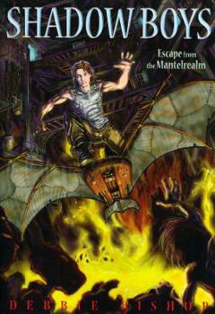 Paperback Shadow Boys, Volume 1: Escape from the Mantelrealm Book