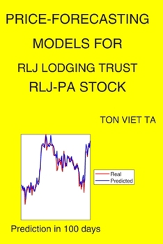 Paperback Price-Forecasting Models for Rlj Lodging Trust RLJ-PA Stock Book
