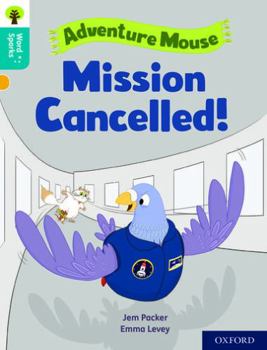 Paperback Oxford Reading Tree Word Sparks: Level 9: Mission Cancelled! Book