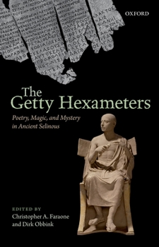 Hardcover The Getty Hexameters: Poetry, Magic, and Mystery in Ancient Selinous Book