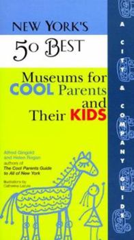 Paperback New York's 50 Best Museums for Cool Parents and Their Kids Book