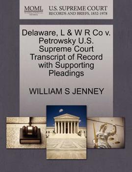 Paperback Delaware, L & W R Co V. Petrowsky U.S. Supreme Court Transcript of Record with Supporting Pleadings Book