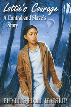 Paperback Lottie's Courage: A Contraband Slave's Story Book