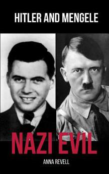 Paperback Nazi Evil: Hitler and Mengele - 2 Books in 1 Book