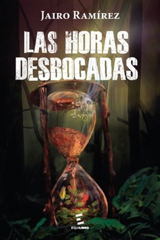 Paperback Las horas desbocadas: Novela de la violencia en Colombia [Spanish] Book