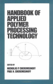 Hardcover Handbook of Applied Polymer Processing Technology Book