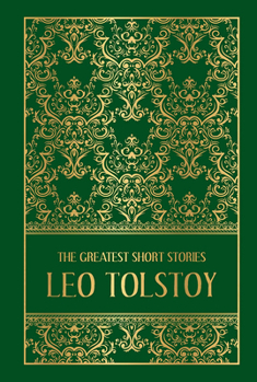 The Greatest Short Stories Of Leo Tolstoy
