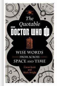 Hardcover The Official Quotable Doctor Who: Wise Words from Across Space and Time Book