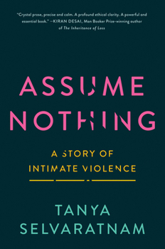 Hardcover Assume Nothing: A Story of Intimate Violence Book